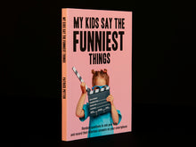 Load image into Gallery viewer, My Kids Say The Funniest Things