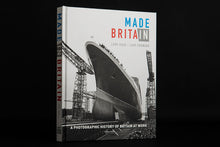 Load image into Gallery viewer, MADE IN BRITAIN A Photographic History of Britain at Work
