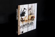 Load image into Gallery viewer, UNTITLED Street Art in the Counter Culture