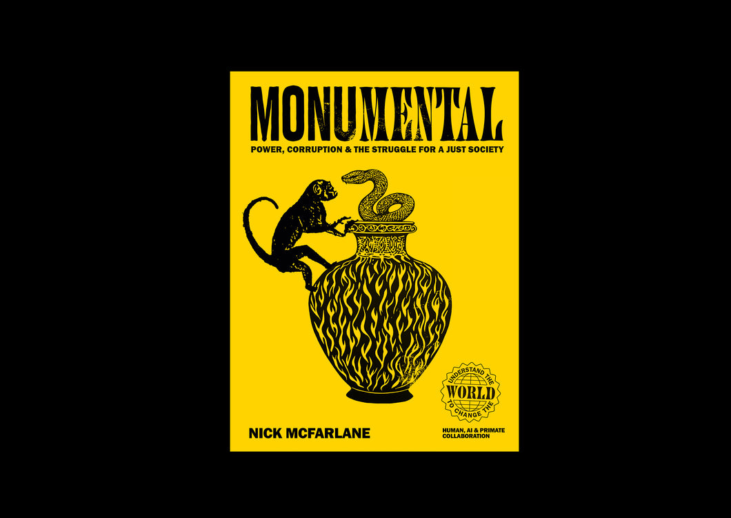 MONUMENTAL: Power, corruption and the struggle for a just society