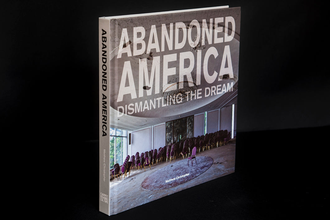ABANDONED AMERICA Dismantling the Dream