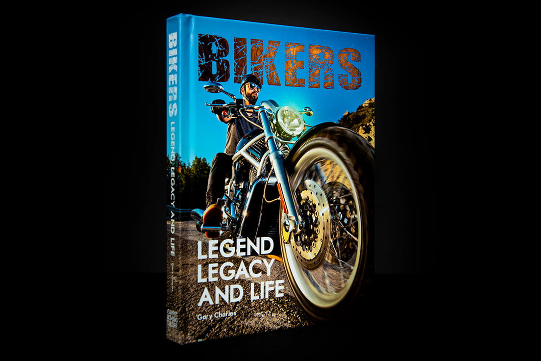 BIKERS Legend, Legacy and Life